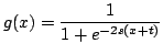 $\displaystyle g(x) = \frac{1}{1 + e^{- 2 s (x+t)}}$